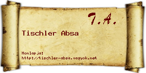 Tischler Absa névjegykártya